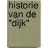 Historie van de "Dijk"