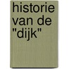 Historie van de "Dijk" door Jan G.C. Vermeulen