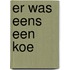 Er was eens een koe