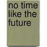 No time like the future door Michael J. Fox