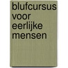 Blufcursus voor eerlijke mensen by Caro van Roon