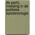De Partij, inleiding in de politieke epistemologie