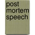 Post mortem speech