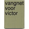 Vangnet voor Victor door Marijke Synhaeve
