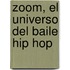 ZOOM, el universo del baile Hip Hop