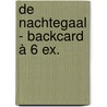 De nachtegaal - backcard à 6 ex. door Johanna Mo