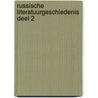 Russische literatuurgeschiedenis deel 2 by Willem G. Weststeijn