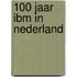 100 jaar IBM in Nederland
