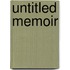 Untitled Memoir