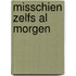 Misschien zelfs al morgen