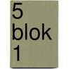 5 blok 1 door Onbekend