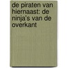 De piraten van Hiernaast: De ninja's van de overkant door Reggie Naus