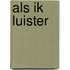 Als ik luister