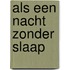 Als een nacht zonder slaap