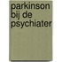 Parkinson bij de psychiater