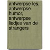 Antwerpse les, Antwerpse humor, Antwerpse liedjes van De Strangers door Freddy Michiels