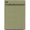 De voetbalkampioen door Geronimo Stilton
