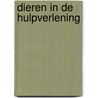 Dieren in de hulpverlening by Katrien Kintaert