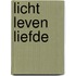 LICHT LEVEN LIEFDE