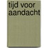 Tijd voor aandacht