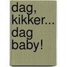 Dag, Kikker... dag baby! by Max Velthuijs