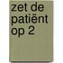Zet de patiënt op 2