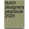 Dutch Designers Yearbook 2020 door Timo de Rijk