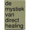 De mystiek van Direct Healing door Beren Hanson