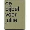 De Bijbel voor jullie by J.H. Mulder-van Haeringen