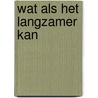 Wat als het langzamer kan door Anne Marije Baars