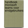 Handboek Microsoft Teams voor eindgebruikers door Peter Debets