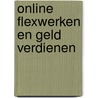 Online flexwerken en geld verdienen door Victor G.B. Peters