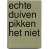 Echte Duiven pikken het niet by Andrew McDonald