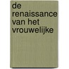 de Renaissance van het Vrouwelijke by Wijnand Libbenga