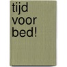 Tijd voor bed! by Unknown