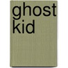 Ghost Kid door Tiburce Oger