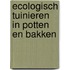 Ecologisch tuinieren in potten en bakken