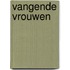 Vangende vrouwen