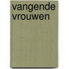Vangende vrouwen by Peter Kremel