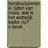 Herstructureren in tijden van crisis: wat is het wettelijk kader nu? E-book