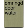 Omringd door water door Jan Bank