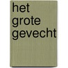 Het grote gevecht door Jeroen Smit