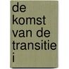 DE KOMST VAN DE TRANSITIE I door Robin de Ruiter