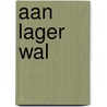 Aan lager wal by Marcel Verreck