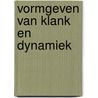 Vormgeven van klank en dynamiek door Klaas Hoek