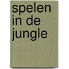 Spelen in de jungle by Marja Baeten