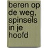 Beren op de weg, spinsels in je hoofd