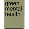 Green Mental Health door Onbekend