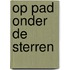 Op pad onder de sterren