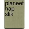 Planeet Hap Slik door Wu Dandan